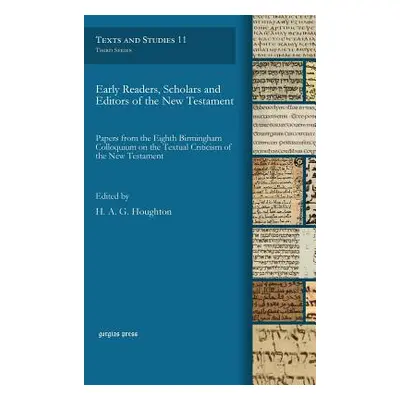 "Early Readers, Scholars and Editors of the New Testament" - "" ("Houghton H. A. G.")