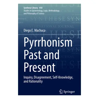 "Pyrrhonism Past and Present: Inquiry, Disagreement, Self-Knowledge, and Rationality" - "" ("Mac