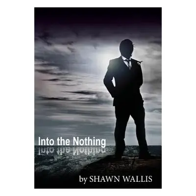 "Into the Nothing" - "" ("Wallis Shawn")