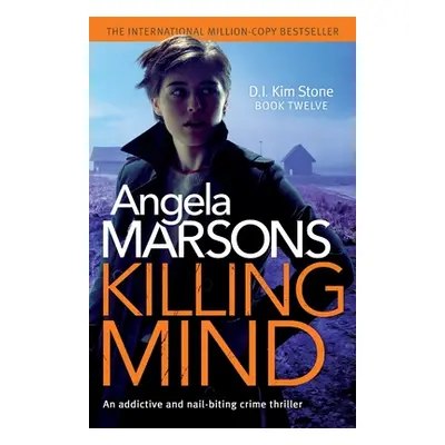 "Killing Mind: An addictive and nail-biting crime thriller" - "" ("Marsons Angela")