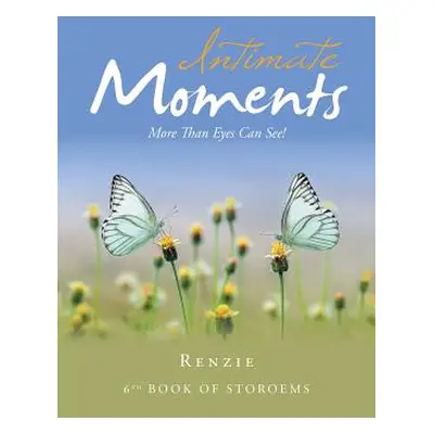 "Intimate Moments: More Than Eyes Can See!" - "" ("Renzie")