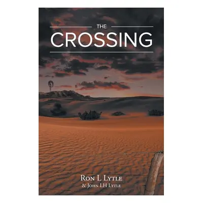 "The Crossing" - "" ("Lytle John Lh")