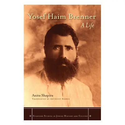 "Yosef Haim Brenner: A Life" - "" ("Shapira Anita")