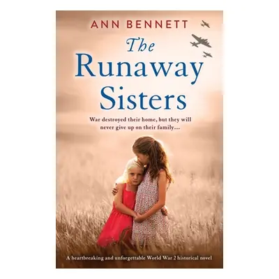 "The Runaway Sisters: A heartbreaking and unforgettable World War 2 historical novel" - "" ("Ben