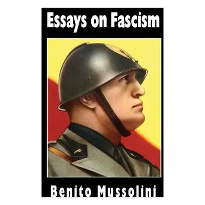 "Essays on Fascism" - "" ("Mussolini Benito")