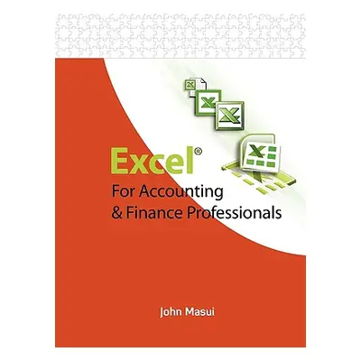 "Excel for Accounting & Finance Professionals" - "" ("Masui John")