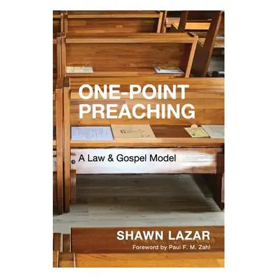 "One-Point Preaching: A Law and Gospel Model" - "" ("Zahl Paul F. M.")