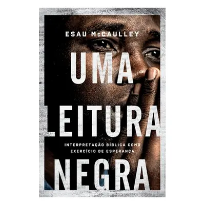 "Uma leitura negra: Interpretao bblica como exerccio de esperana" - "" ("McCaulley Esau")