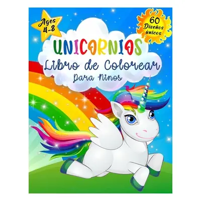 "Unicornios Libro de Colorear para Nios de 4 a 8 Aos: Libro para colorear de unicornios para nio