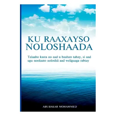 "Ku Raaxeyso Noloshaada" - "" ("Mohammed Abubakar")