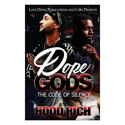 "Dope Gods: The Code of Silence" - "" ("Rich Hood")