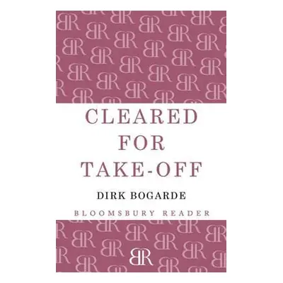 "Cleared for Take-Off: A Memoir" - "" ("Bogarde Dirk")