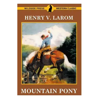 "Mountain Pony" - "" ("Larom Henry V.")