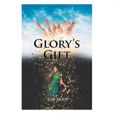 "Glory's Gift" - "" ("Holt Lou")