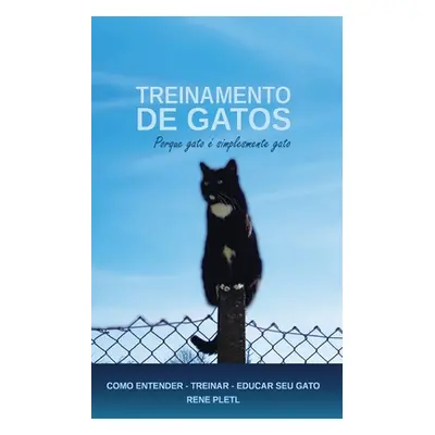 "Treinamento de gatos porque gato simplesmente gato" - "" ("Pletl Rene")