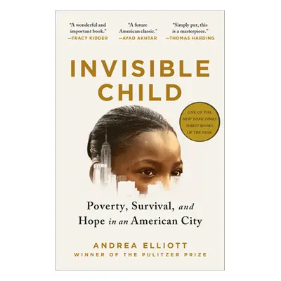 "Invisible Child: Poverty, Survival & Hope in an American City (Pulitzer Prize Winner)" - "" ("E