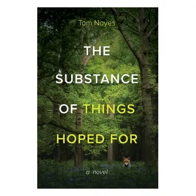 "Substance of Things Hoped For" - "" ("Noyes Tom")