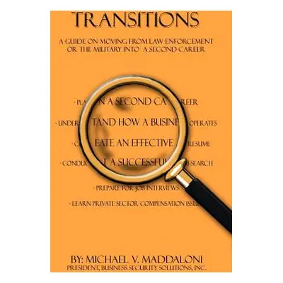 "Transitions: A Guide on Moving From Law Enforcement or the Military into a Second Career" - "" 