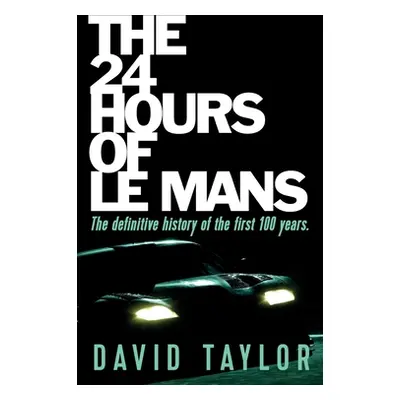 "The 24 Hours of Le Mans" - "" ("Taylor David")