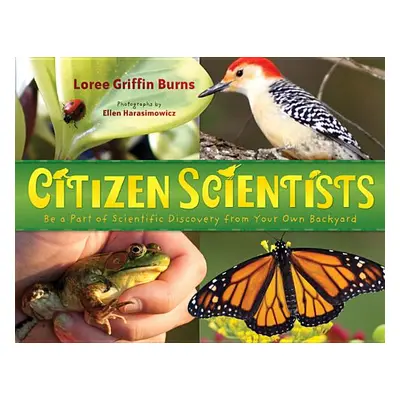 "Citizen Scientists: Be a Part of Scientific Discovery from Your Own Backyard" - "" ("Griffin Bu