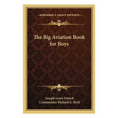 "The Big Aviation Book for Boys" - "" ("French Joseph Lewis")