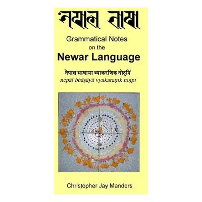 "Grammatical Notes on the Newar Language" - "" ("Manders Christopher Jay")