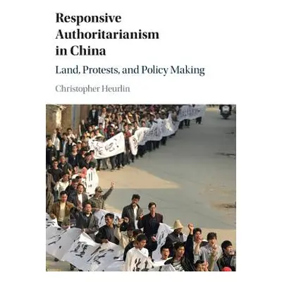 "Responsive Authoritarianism in China" - "" ("Heurlin Christopher")