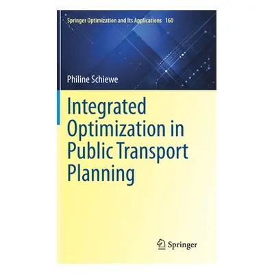 "Integrated Optimization in Public Transport Planning" - "" ("Schiewe Philine")