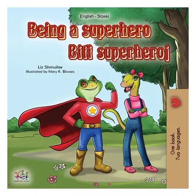 "Being a Superhero (English Serbian Bilingual Book): Serbian Children's Book - Latin alphabet" -