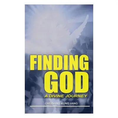 "Finding God: A Divine Journey" - "" ("Vang Cher Vang Kong")