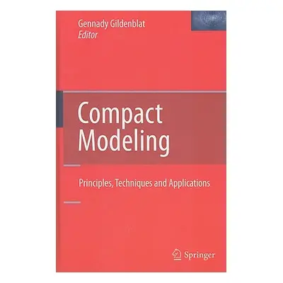 "Compact Modeling: Principles, Techniques and Applications" - "" ("Gildenblat Gennady")