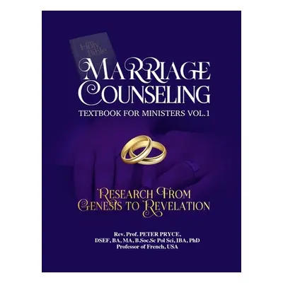 "Marriage Counseling Textbook for Ministers Vol. 1: Research from Genesis to Revelation" - "" ("