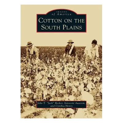 "Cotton on the South Plains" - "" ("Becker John T.")