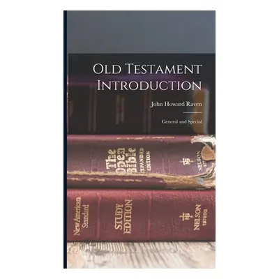 "Old Testament Introduction: General and Special" - "" ("Raven John Howard")