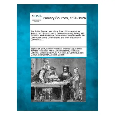 "The Public Statute Laws of the State of Connecticut, as Revised and Enacted by the General Asse