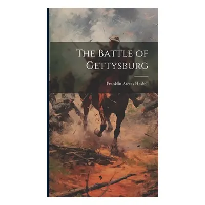 "The Battle of Gettysburg" - "" ("Haskell Franklin Aretas")