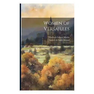 "Women of Versailles" - "" ("Martin Elizabeth Gilbert")