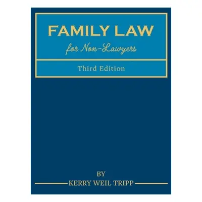 "Family Law for Non-Lawyers" - "" ("Tripp Kerry Weil")