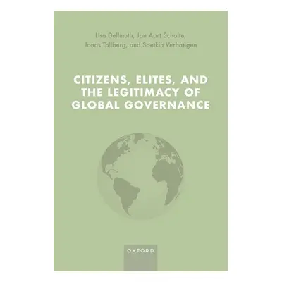 "Citizens, Elites, and the Legitimacy of Global Governance" - "" ("Dellmuth Lisa")