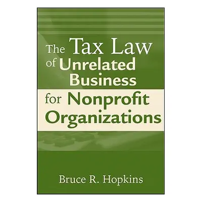 "The Tax Law of Unrelated Business for Nonprofit Organizations" - "" ("Hopkins Bruce R.")