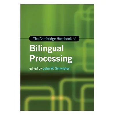 "The Cambridge Handbook of Bilingual Processing" - "" ("Schwieter John W.")