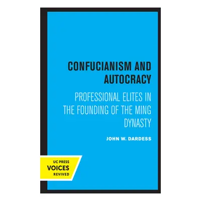 "Confucianism and Autocracy: Professional Elites in the Founding of the Ming Dynasty" - "" ("Dar