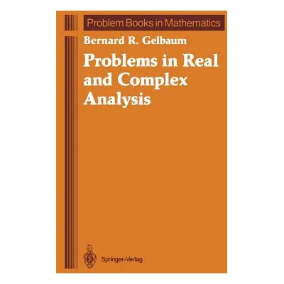 "Problems in Real and Complex Analysis" - "" ("Gelbaum Bernard R.")