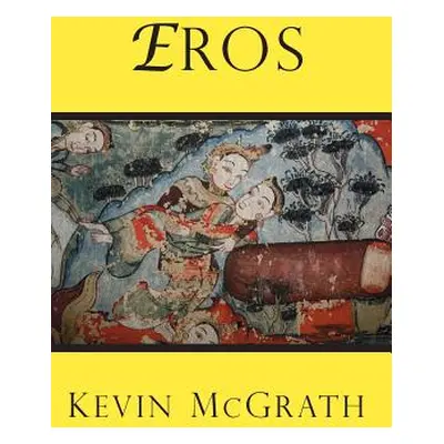 "Eros" - "" ("McGrath Kevin")