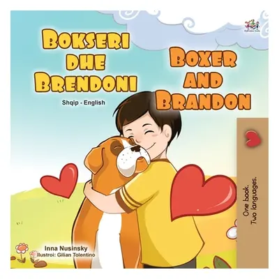 "Boxer and Brandon (Albanian English Bilingual Book for Kids)" - "" ("Books Kidkiddos")