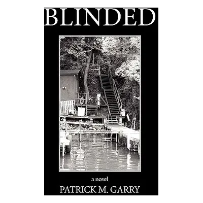 "Blinded" - "" ("Garry Patrick M.")