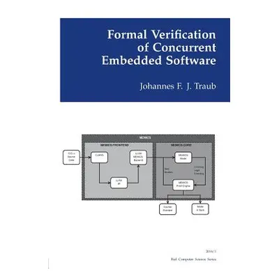 "Formal Verification of Concurrent Embedded Software" - "" ("Traub Johannes Frederik Jesper")