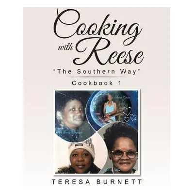 "Cooking with Reese: The Southern Way" Cookbook 1"" - "" ("Burnett Teresa")