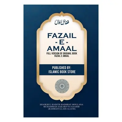 "Fazail E Amaal: Full Version of Original Book Fazail E Amaal - Not Abridged Version - 948 Pages