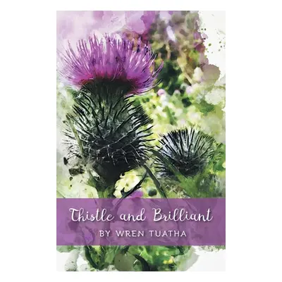 "Thistle and Brilliant" - "" ("Tuatha Wren")